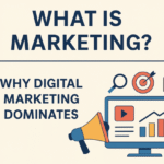 What is Marketing Why Digital Marketing Rules Today